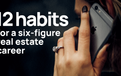12 Habits of Six-Figure Real Estate Agents
